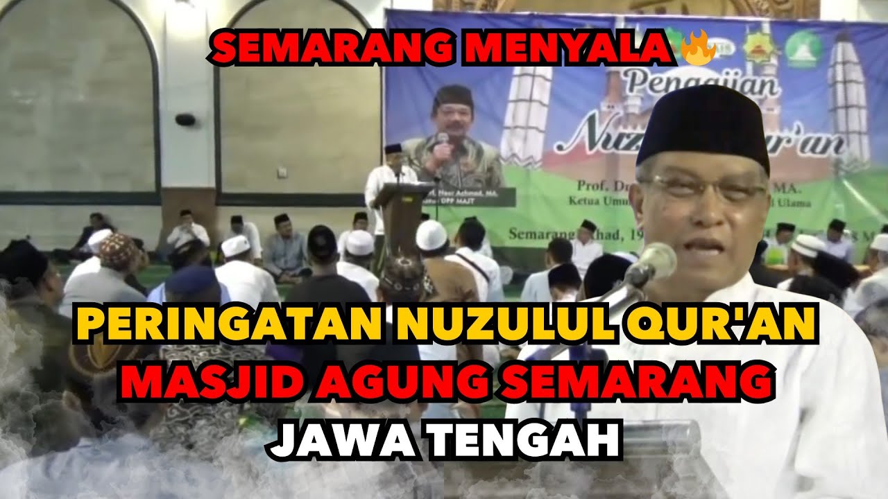 SEMARANG MENYALA❤‍🔥KH SAID AQIL SIRAJ PERINGATAN NUZULUL QUR'AN RAMADHAN DI MASJID AGUNG SEMARANG