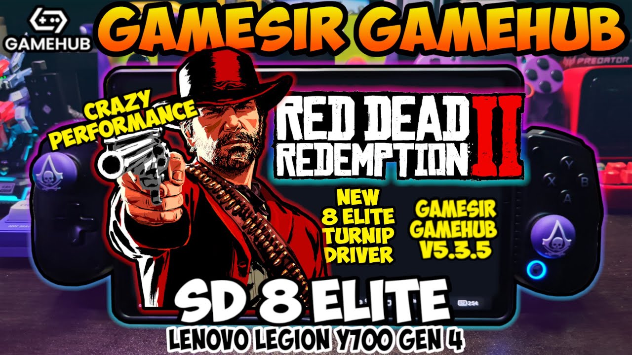 Gamehub V5.3.5 - Red Dead Redemption 2 | SD 8 ELITE | Turnip Driver v26.0.0 R8 | Legion Y700 Gen 4 |