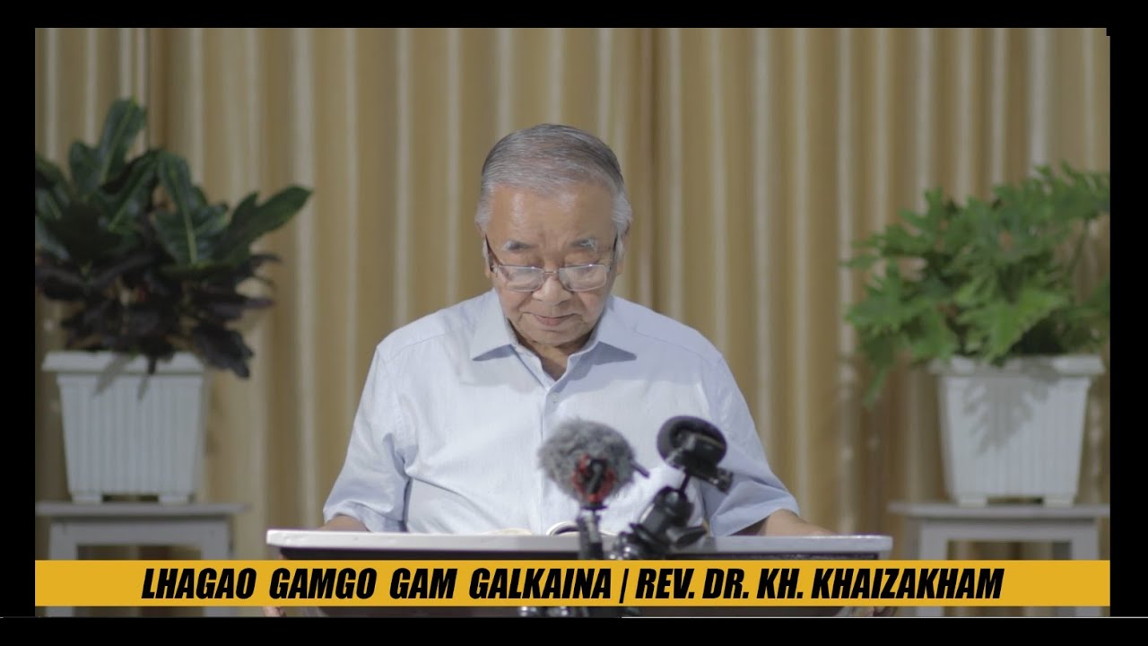 LHAGAO GAMGO GAM GALKAINA  |  REV. DR. KH. KHAIZAKHAM