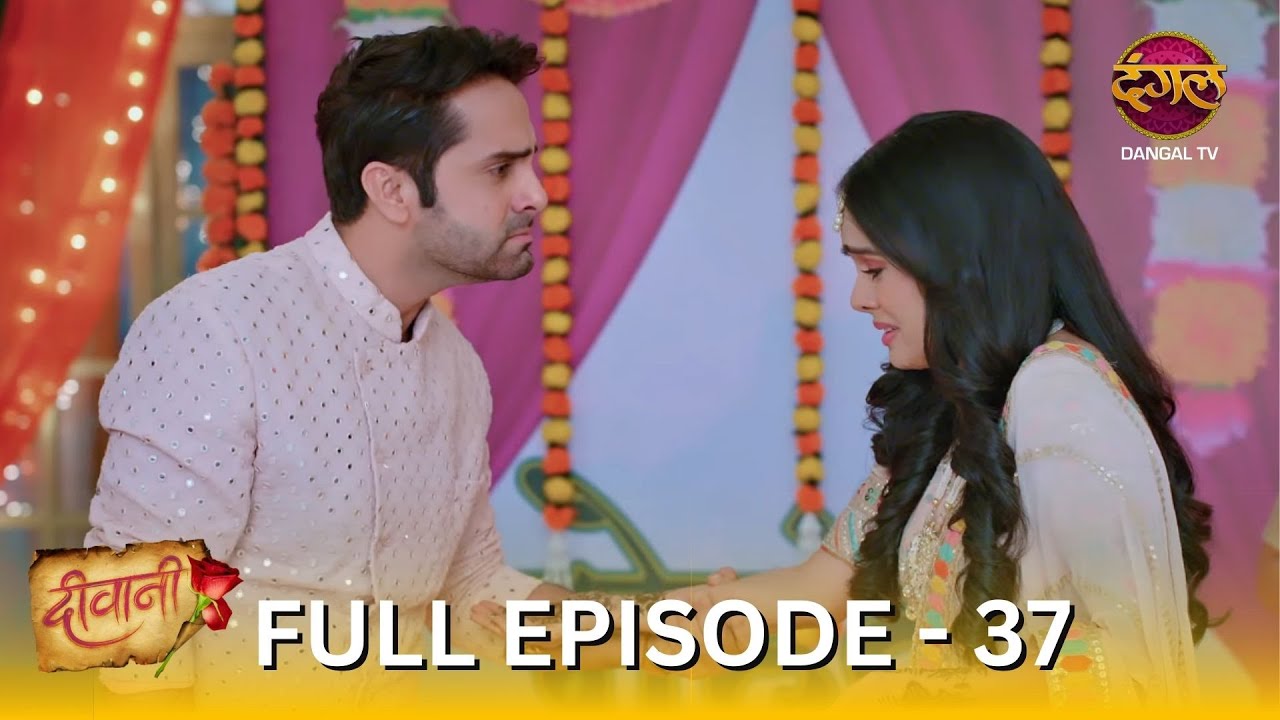Deewani |  Full Episode 37 | Dangal TV Parth aur Meera ki Prem Kahani