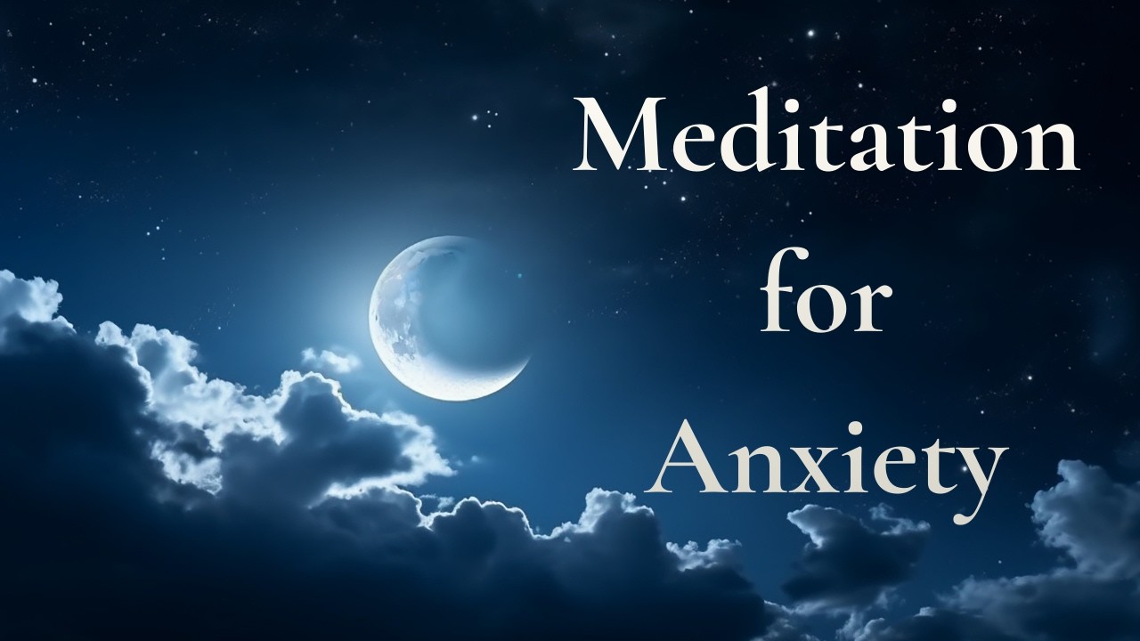 Meditation for Anxiety and Stress