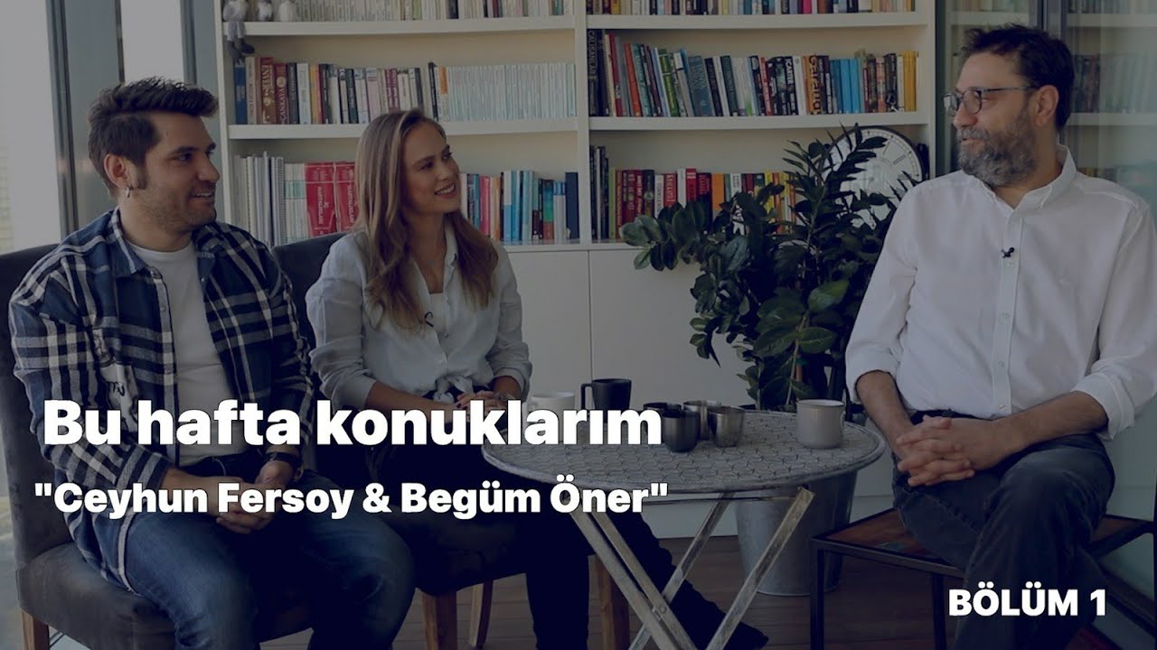 Dr. Esat Namal | Ceyhun Fersoy& Begüm Öner Sohbeti #1