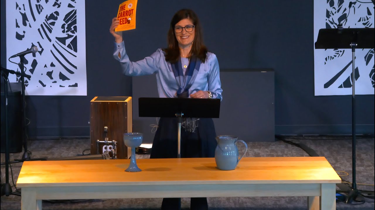 The Carrot Seed | Rev. Rebekah Close LeMon
