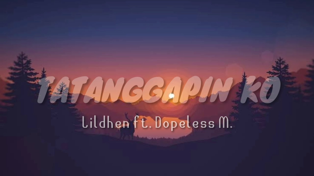 TATANGGAPIN KO - Lildhen ft. Dopeless M. (Official Lyrics Video)LCBEATSEXCLUSIVE