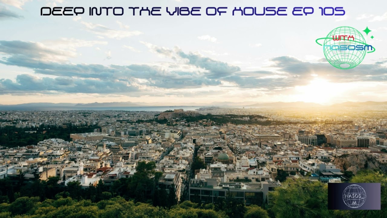EP 105-Deep Into The Vibe of House (Deep,Soulful,Classic House)