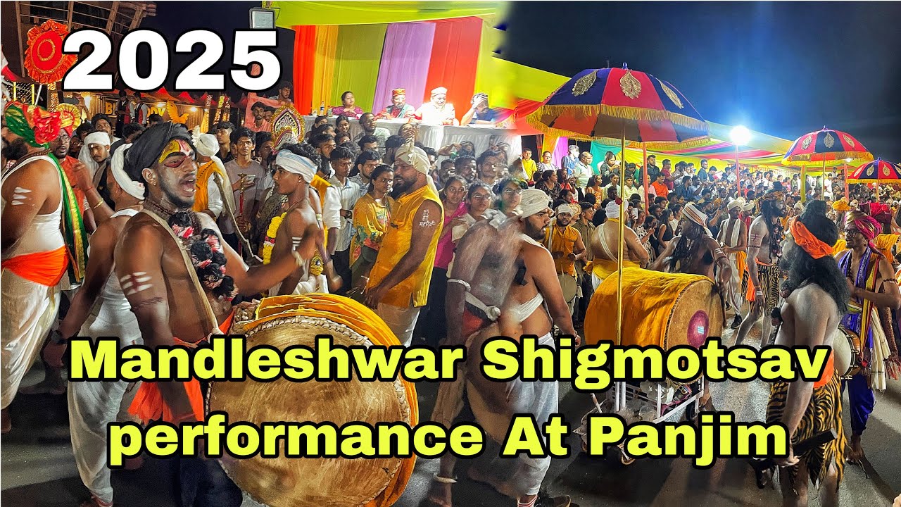 Mandleshwar Shigmostav Mandal, Shiroda Goa | Performance At Panjim || 2025 Shigmotsav