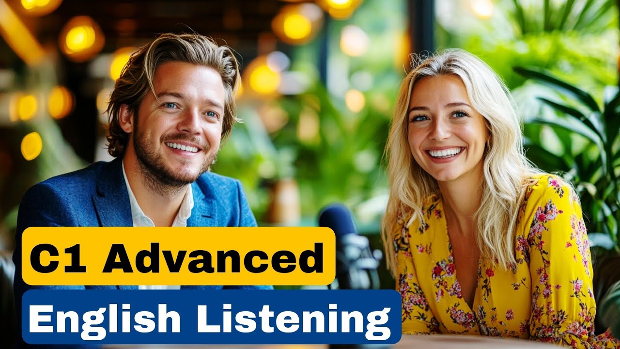C1 Level Advanced English Listening | Understand Fast, Natural English Easily