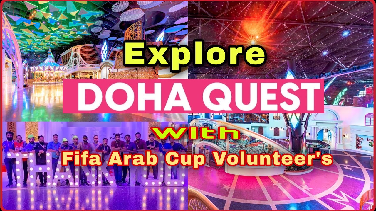 DOHA QUEST | QATAR'S FIRST INDOOR THEME PARK | FIFA ARAB CUP VOLUNTEERS THANK YOU EVENT | DOHA