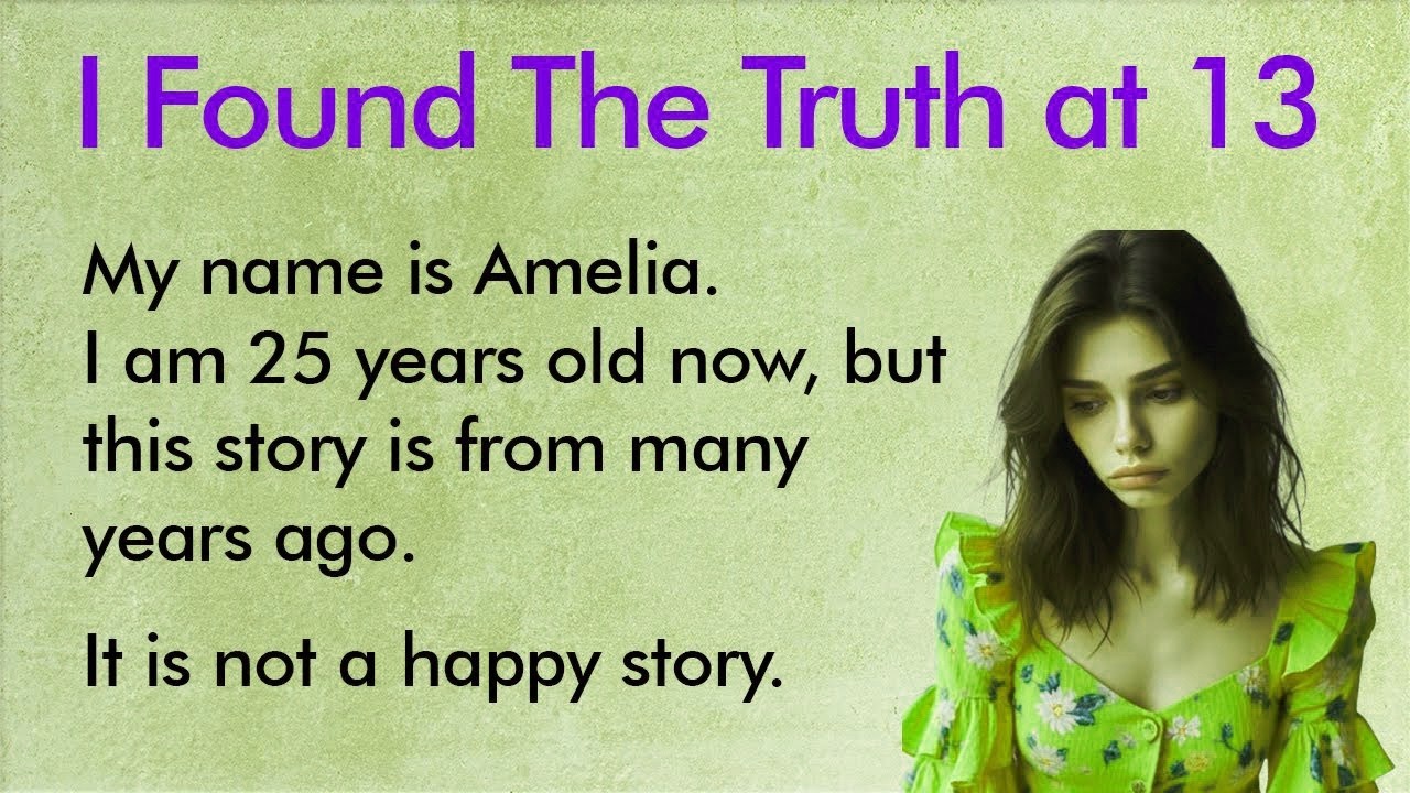 I Found The Truth at 13 ✅ Emotional Story ✅ English Listening Practice A1–A2 Level ✅