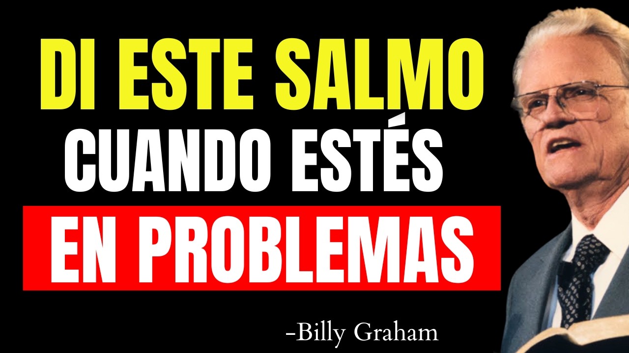 El SALMO 34 tiene el PODER de SACARTE de CUALQUIER PROBLEMA | Billy Graham