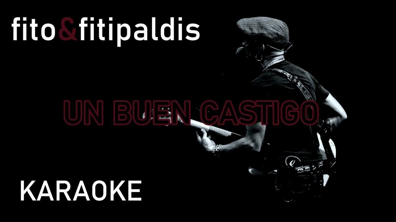 Fito&Fitipaldis - Un buen Castigo KARAOKE