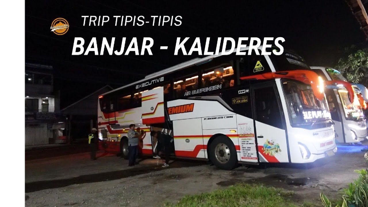 Naik Best Premium dari Terminal Banjar tujuan Kalideres, Full Mentul--mentul bonusnya banter alus.