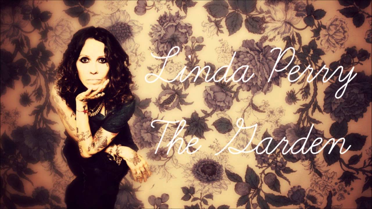 Linda Perry  - The Garden