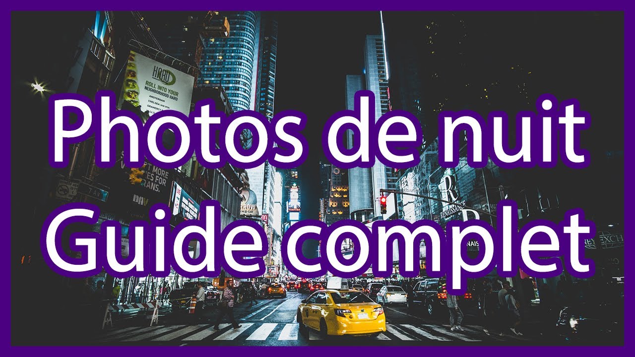 Comment prendre des photos de nuit ? (Guide complet) Matériel, réglages, idées de sujet