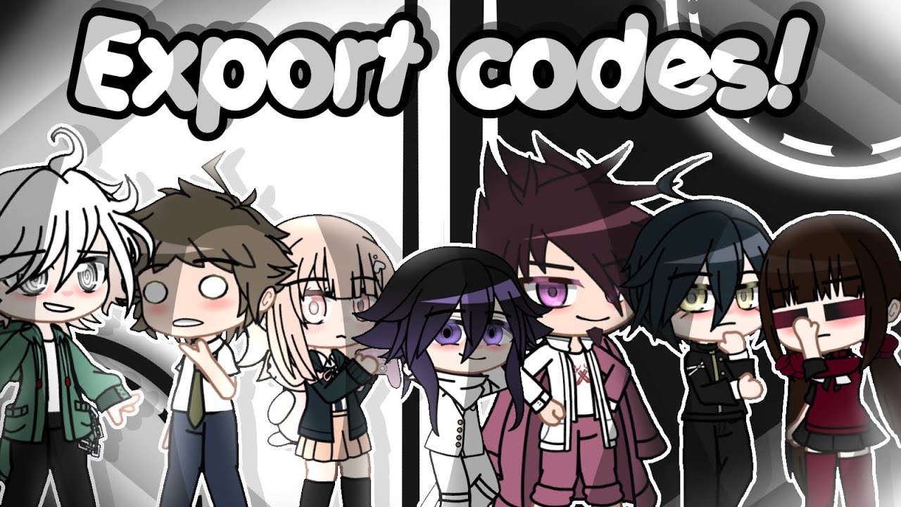 Gacha club Export codes! Danganronpa 2 /V3 + Some of Dr 3 (The anime) ! (Slight spoiler warning-)