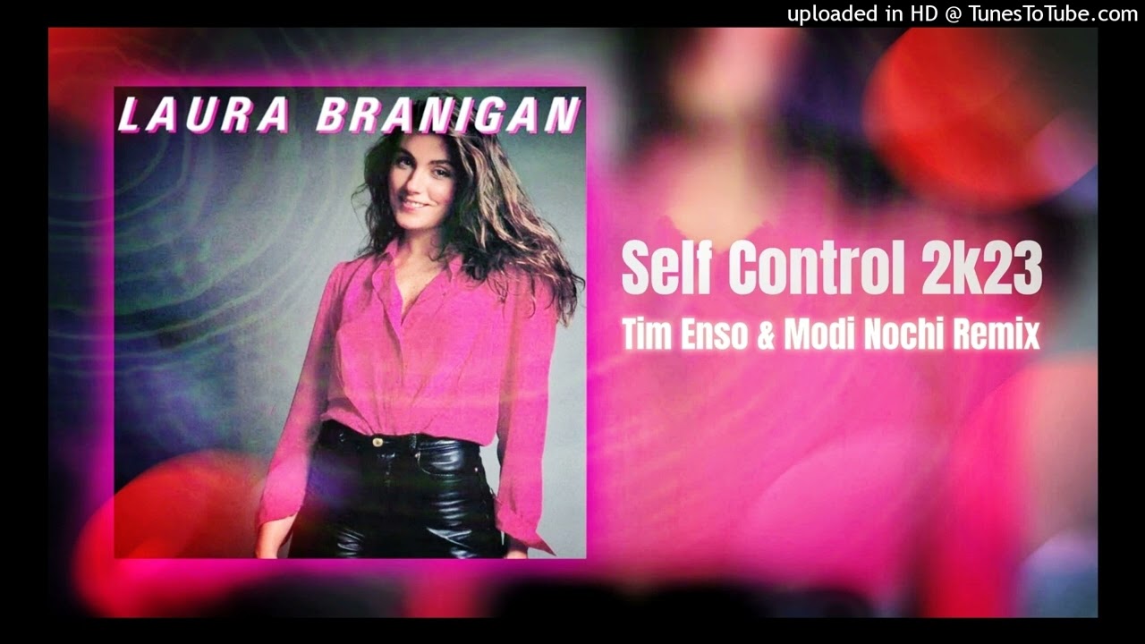 Laura Branigan - Self Control 2k23 (Tim Enso & Modi Nochi Remix)