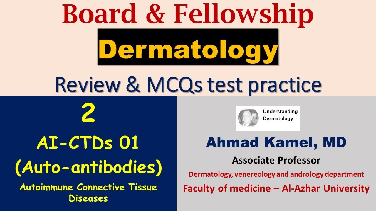 02 AI  CTDs 01 autoantibodies Board & Fellowship Dermatology Review & MCQs test practice
