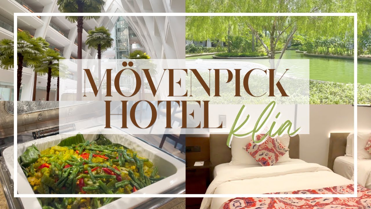 MOVENPICK HOTEL KLIA ROOM TOUR | flying from KUL to JED via Saudia Airlines