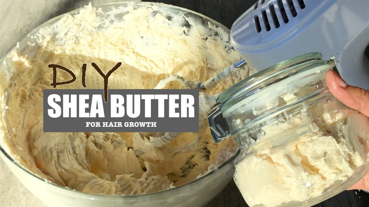 DIY SHEA BUTTER FOR HAIR GROWTH
