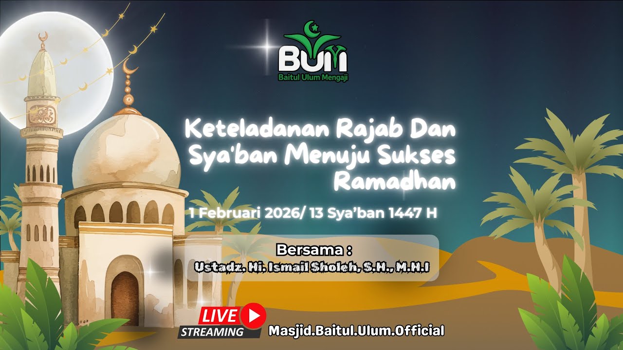 Keteladanan Rajab dan Sya'ban Menuju Sukses Ramadhan | Ustadz. Hi. Ismail Sholeh, S.H.I., M.H
