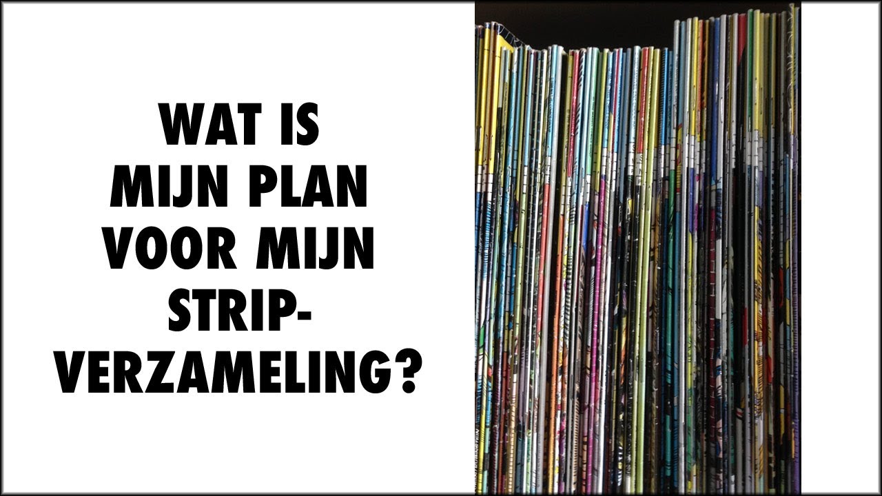 Wat is mijn plan voor mijn stripverzameling? | Wat voor type verzamelaar ben ik? | 710