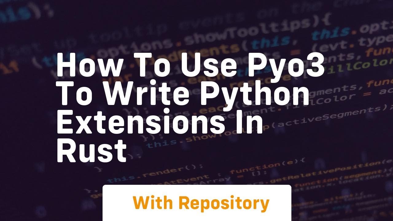 How to use pyo3 to write python extensions in rust