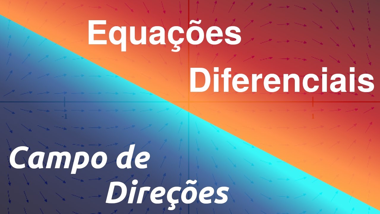 Equações Diferenciais - Campo de Direções