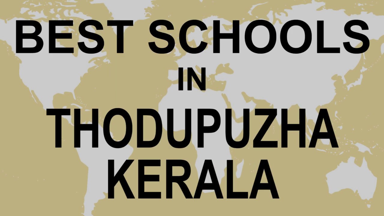 Schools in Thodupuzha, Kerala   CBSE, Govt, Private, International
