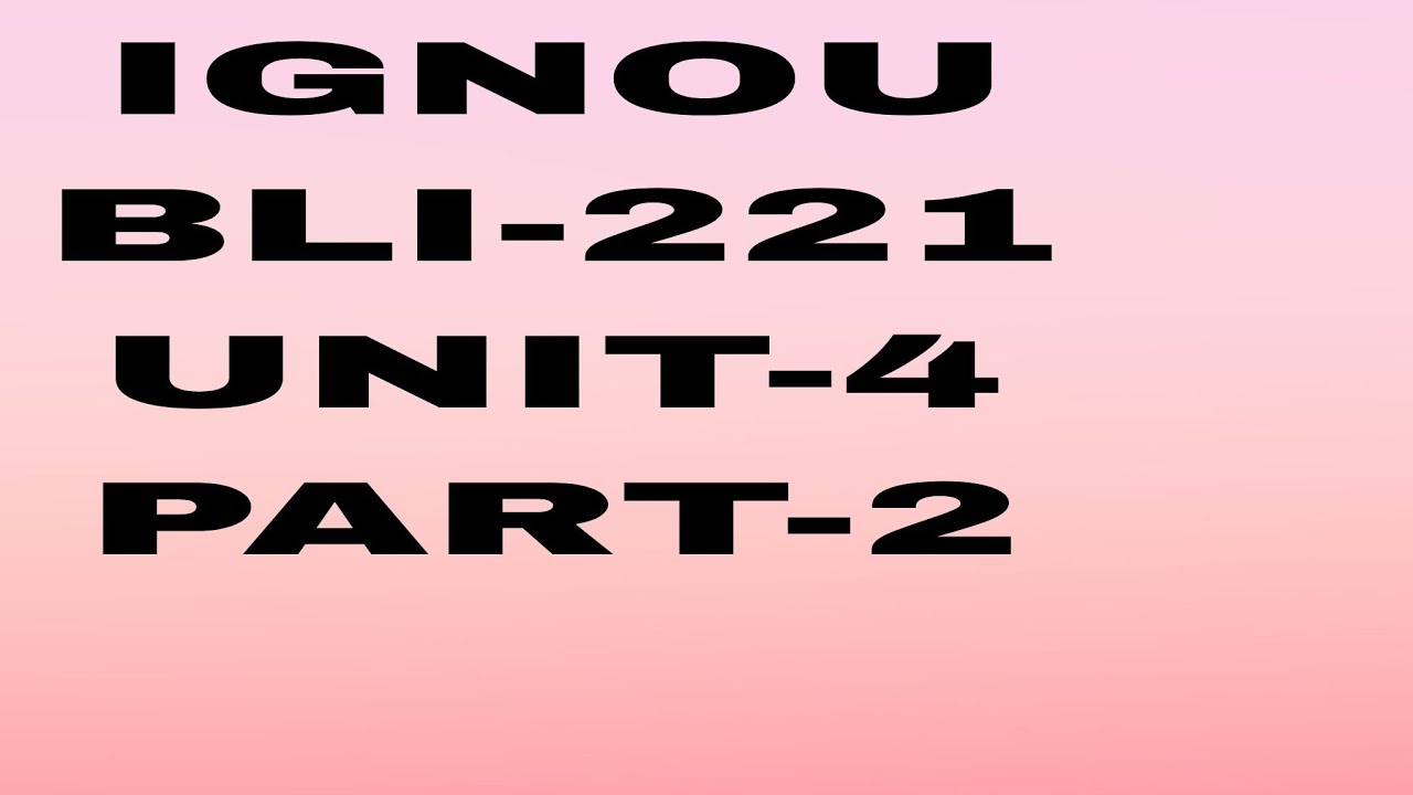 Ignou blis 221 unit 4 UGC/IFLA PYQ