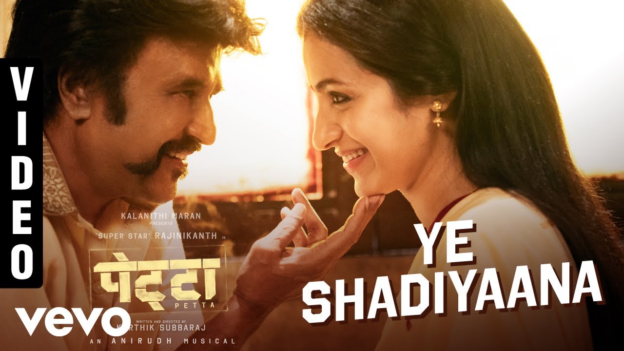 Ye Shadiyaana Full Video - Petta (Hindi)|Rajnikanth|Anirudh Ravichander|Rahul Sipligunj