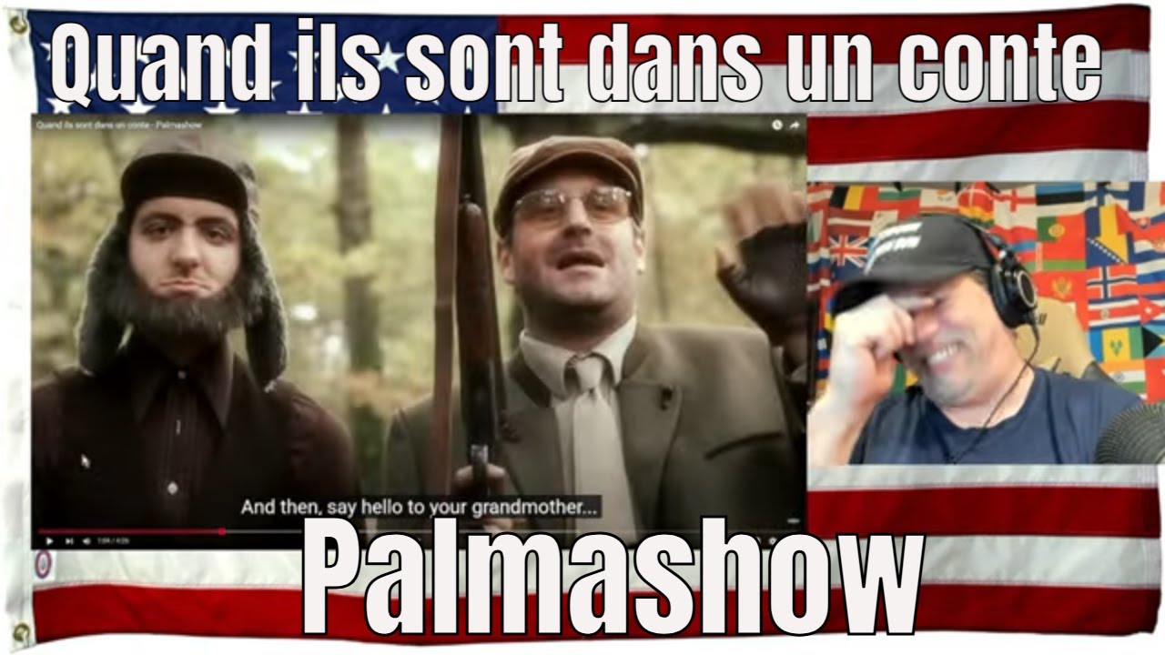 Quand ils sont dans un conte - Palmashow - REACTION