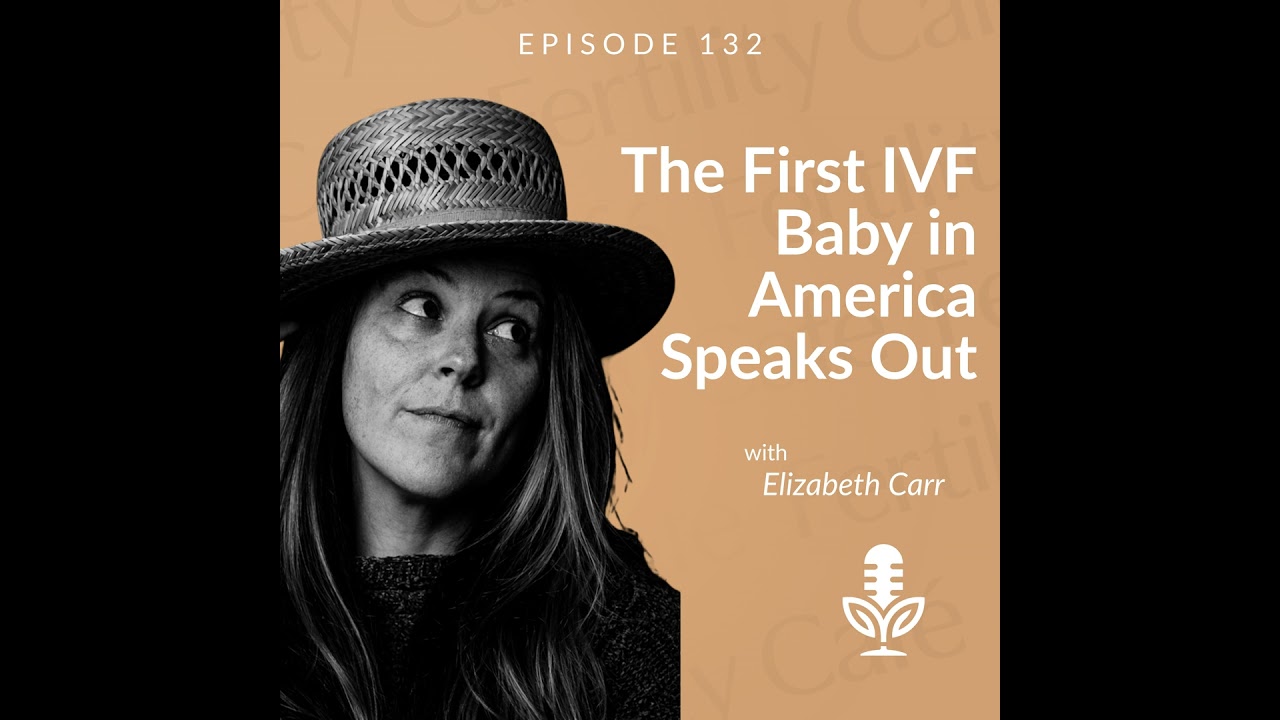 The First IVF Baby in America, Elizabeth Carr, Speaks Out on Access, Stigma, and the Future