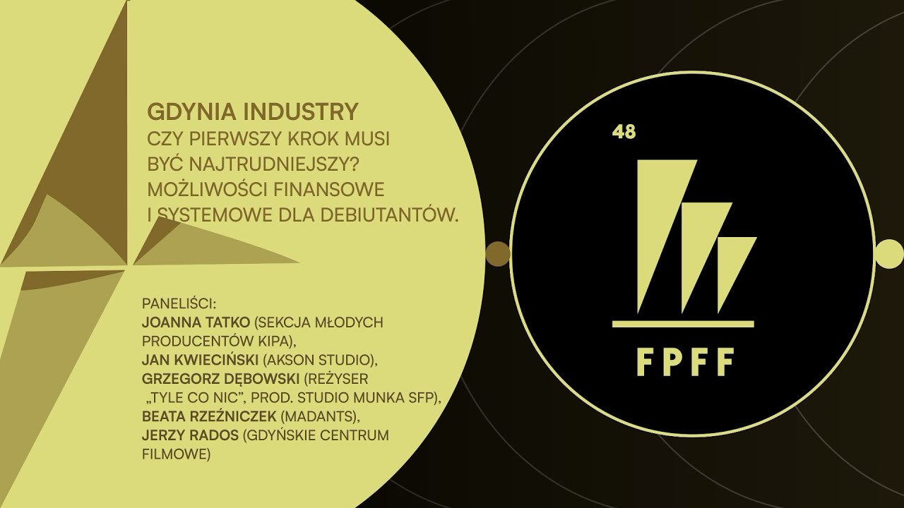 48. FPFF: GDYNIA INDUSTRY | CZY PIERWSZY KROK MUSI BYĆ NAJTRUDNIEJSZY?