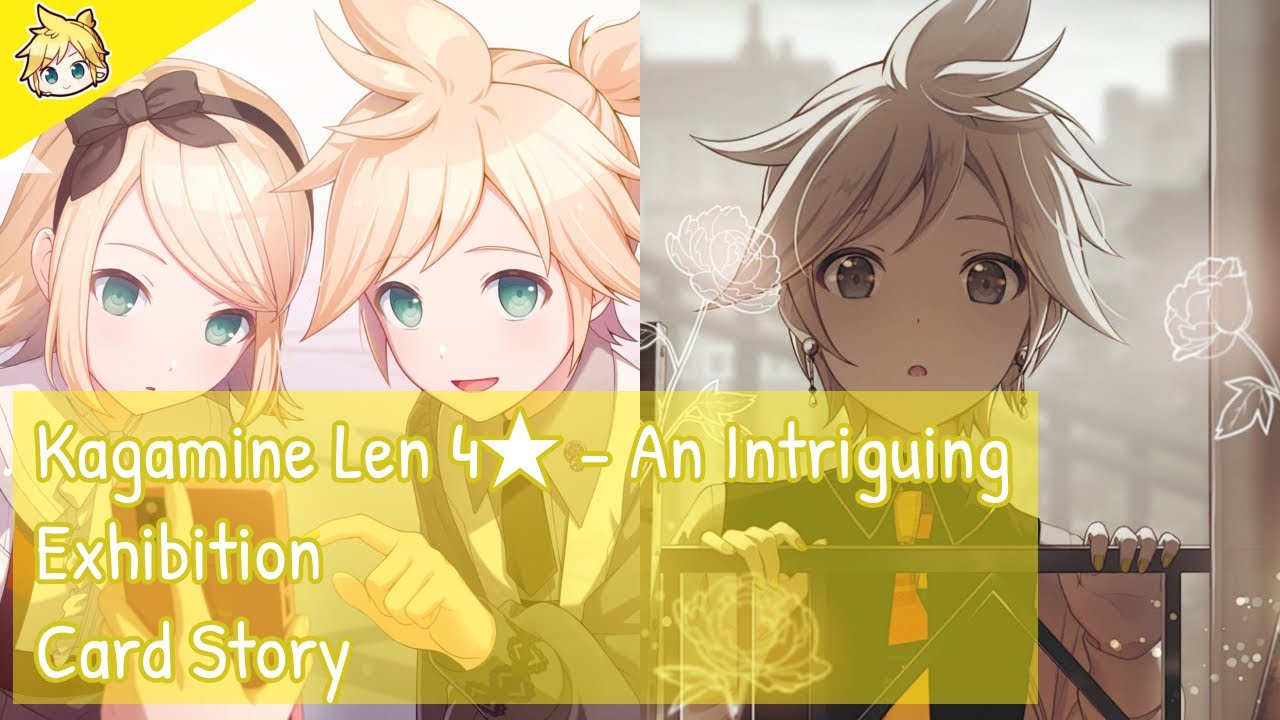 [Project Sekai] Kagamine Len 4★ - An Intriguing Exhibition (Card Story)