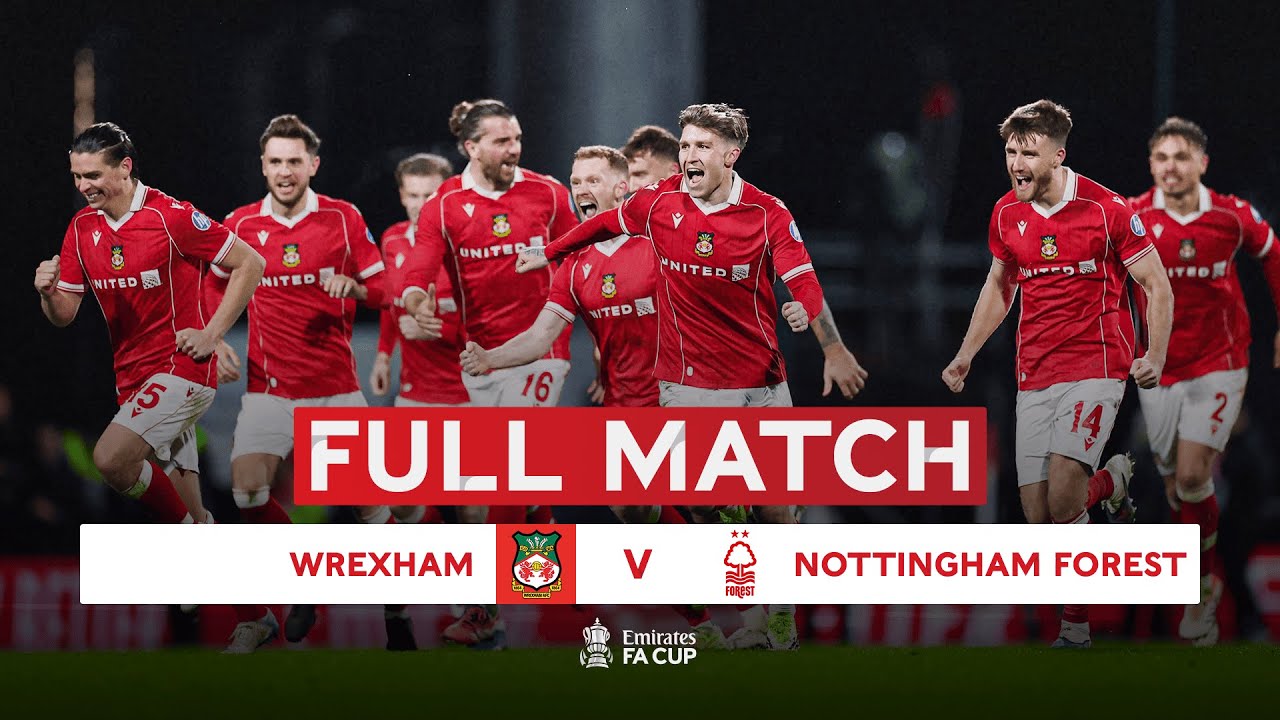 FULL MATCH | Wrexham AFC v Nottingham Forest | Third Round | Emirates FA Cup 2025-26