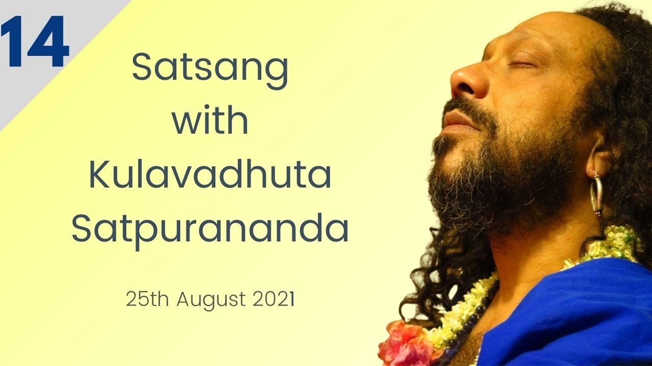 Virtual Satsang with Kulavadhuta Satpurananda || Session 14 | 25th August 2021 ||