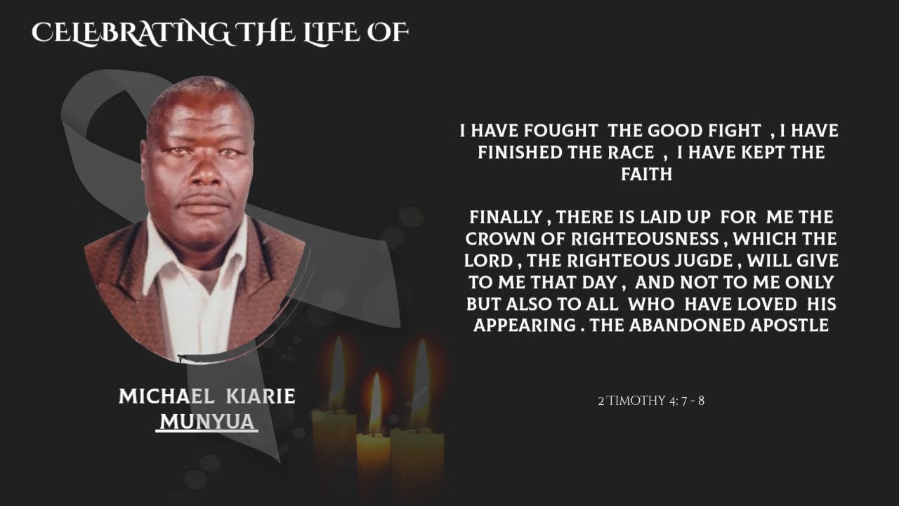 CELEBRATING THE LIFE OF MICHAEL KIARIE MUNYUA SUNRISE : 1958 - SUNSET: 2026