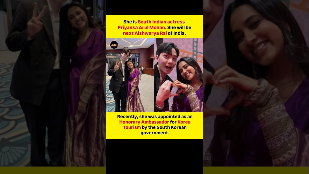 South Indian actress Priyanka Arul Mohan has been appointed as an Honorary Ambassador for Korea