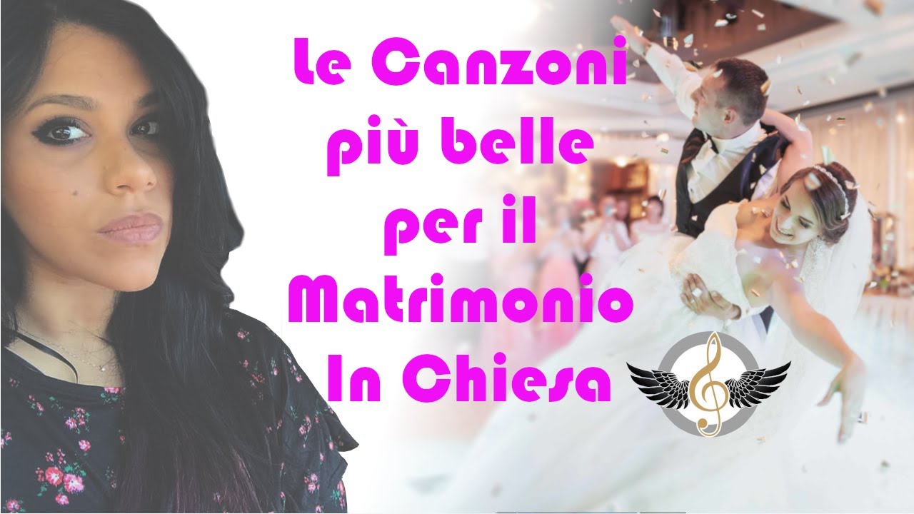 Musica Per Matrimonio In Chiesa | Classifica 8 Canti Per Matrimoni Moderni