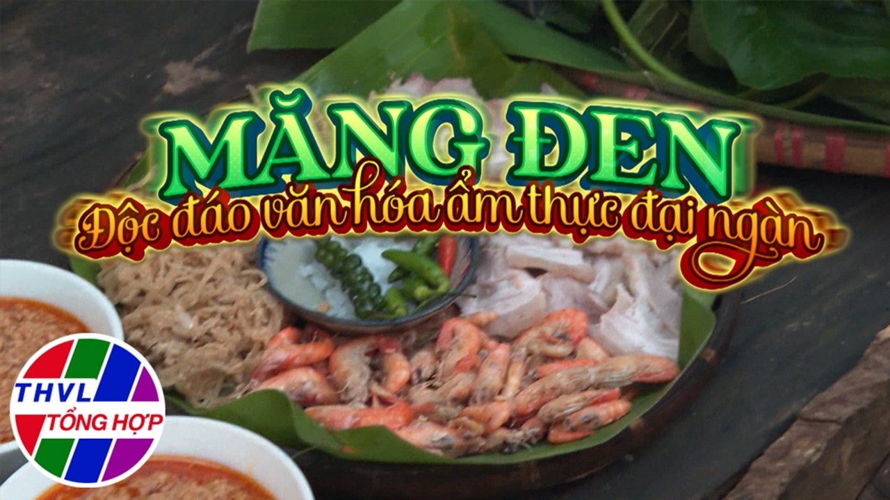Hương sắc Việt Nam: Măng Đen - Độc đáo văn hóa ẩm thực đại ngàn