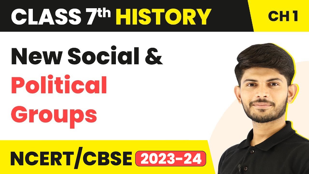 New Social and Political Groups | Tracing Changes Through a Thousand Years | Class 7 History