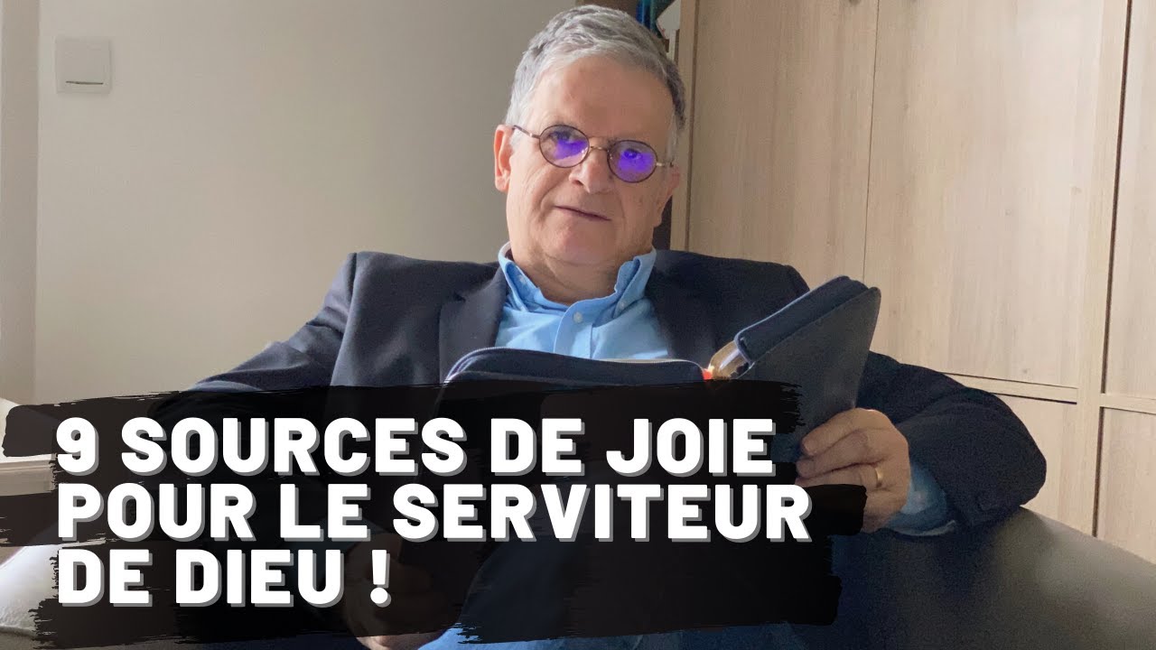 Neuf sources de joie pour le serviteur de Dieu !