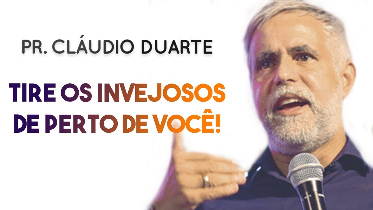 Pastor Cláudio Duarte - Tire os INVEJOSOS de perto de VOCÊ | Palavras de Fé