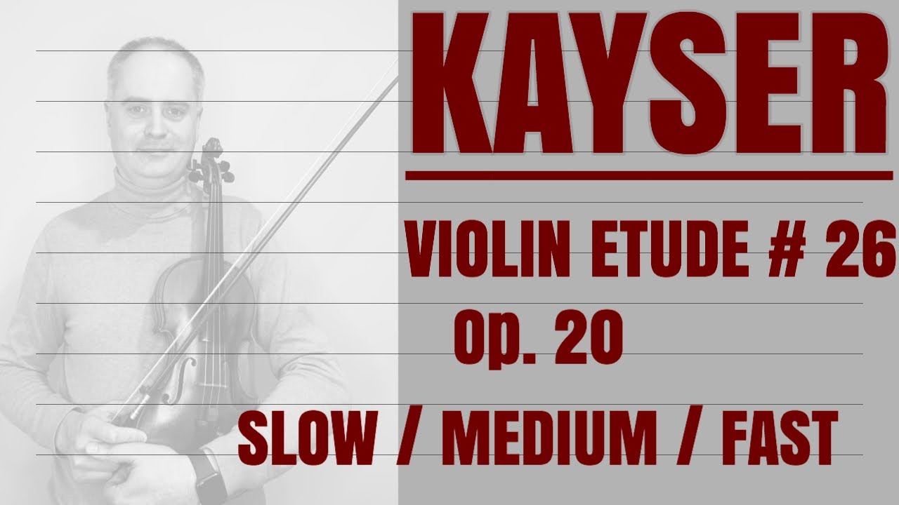 H. Kayser Violin Etude no. 26 Op. 20 Slow / Medium / Fast Tempo by @Violinexplorer