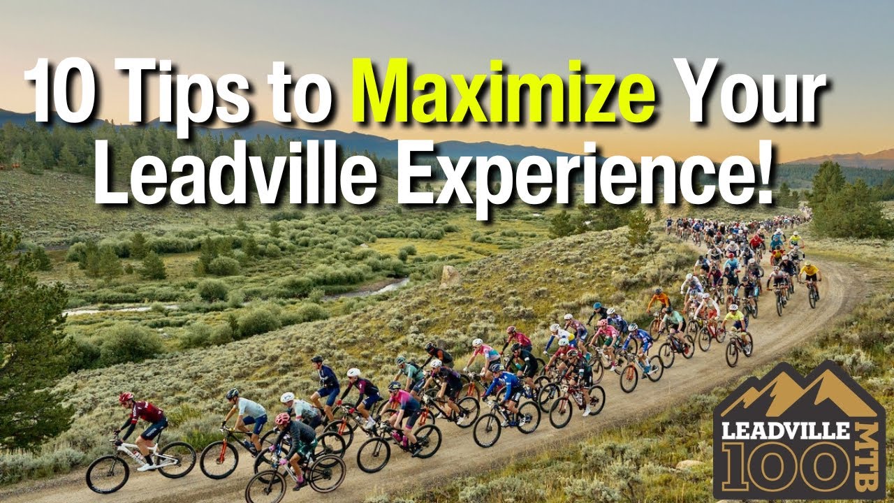 10 Race Prep Tips For The Leadville 100 Mountain Bike Race