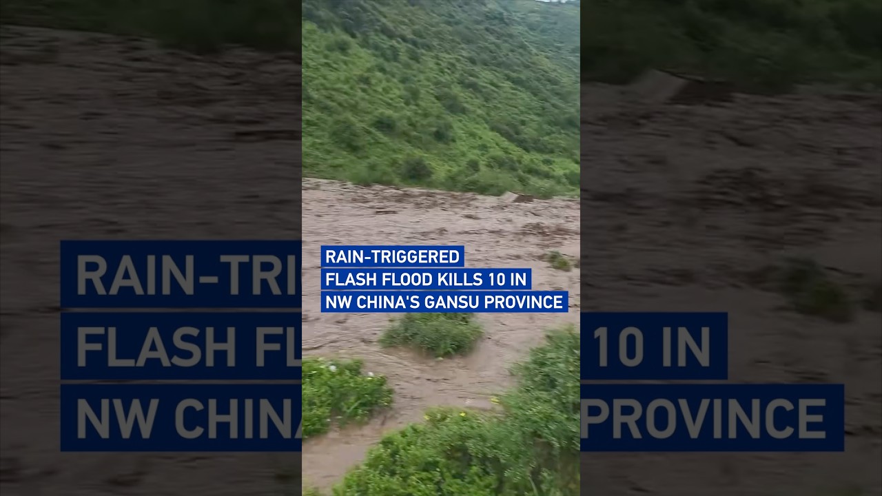 Rain-triggered flash flood kills 10 in NW China's Gansu Province