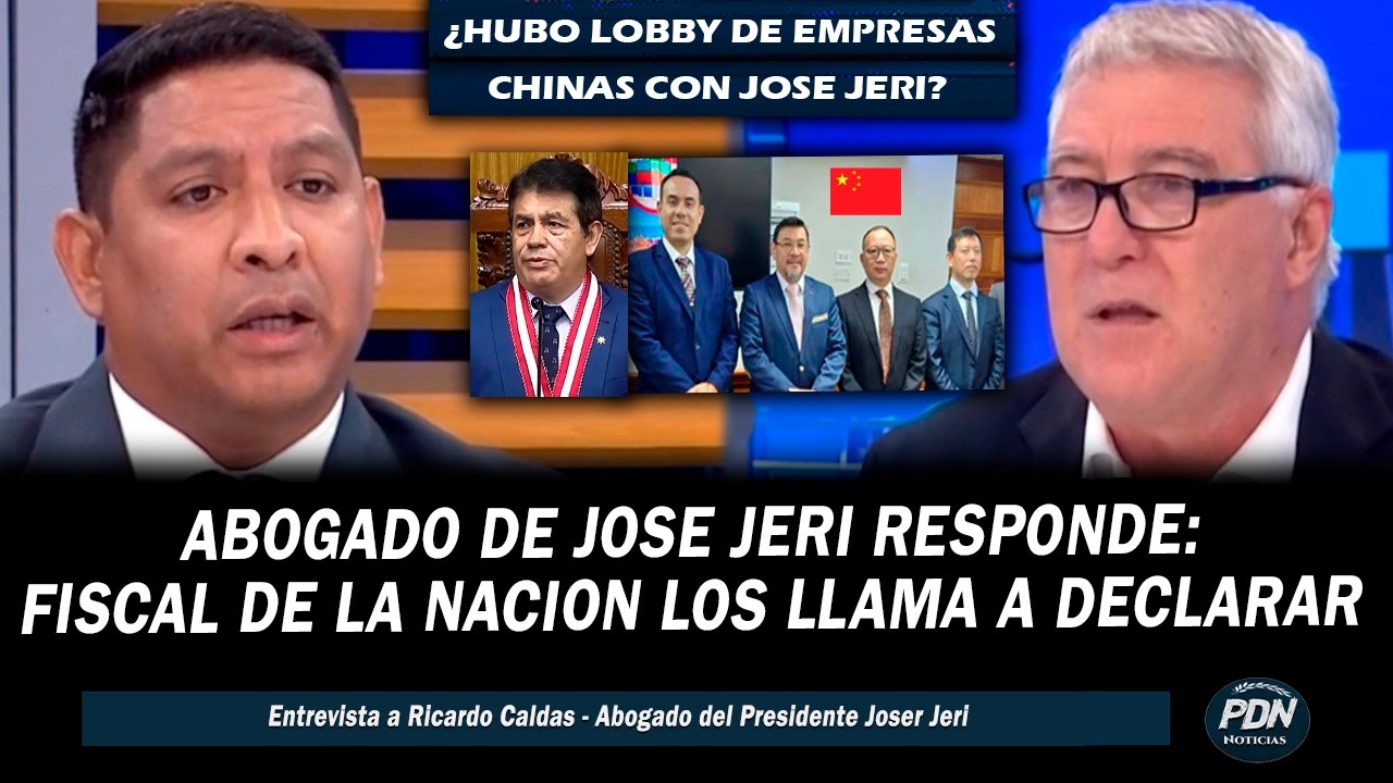 ABOGADO DE JOSE JERI RESPONDE: ¿HUBO LOBBY CON EMPRESAS CHINAS? | FISCAL GALVEZ LOS LLAMA DECLARAR