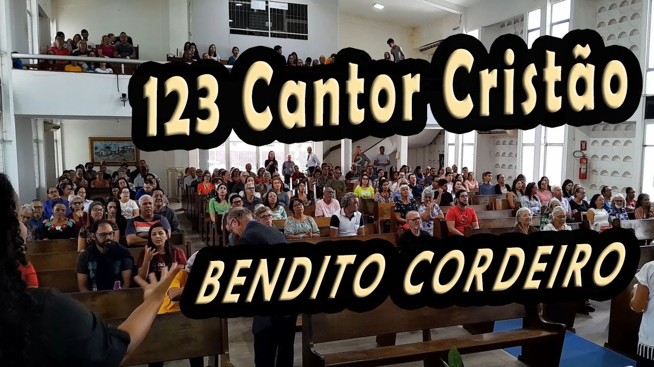 (123 Cantor Cristão) BENDITO CORDEIRO - PIBCORD -  com Letra
