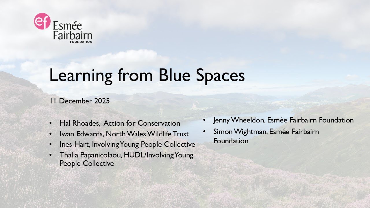 Learning from Esmée’s Blue Spaces programme: Webinar on 11 December