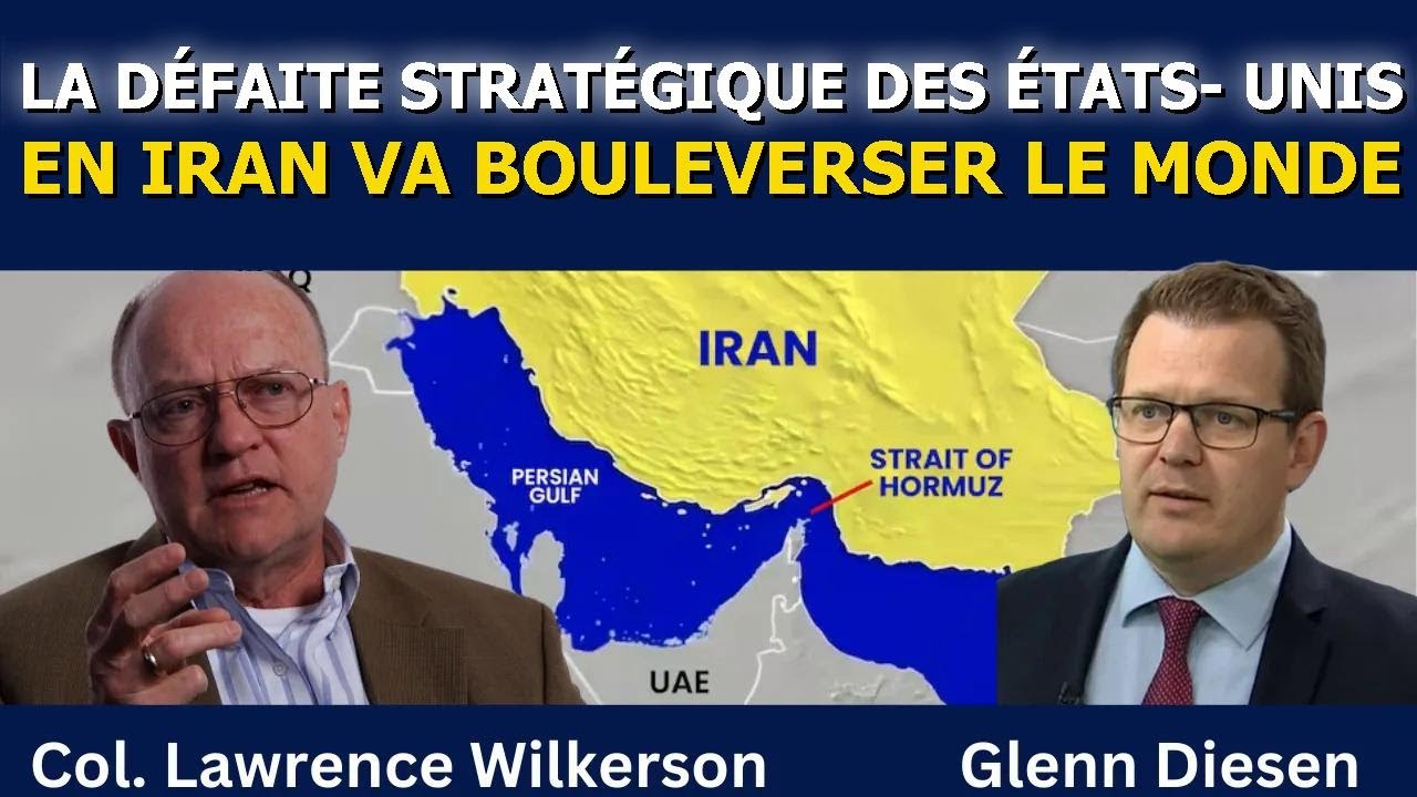 Lawrence Wilkerson : La défaite stratégique des États-Unis en Iran va bouleverser le monde